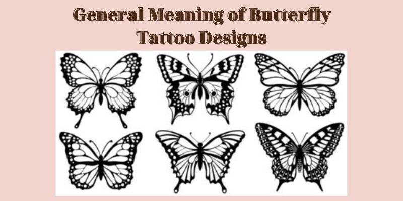 General Meaning of Butterfly Tattoo Designs